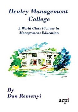 portada Henley Management College: A World Class Pioneer in Management Education - Dust Jacket Version
