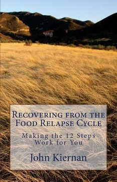 portada Recovery from Food Relapse Cycle: Making the 12 Steps Work for You (en Inglés)