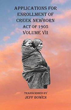 portada Applications for Enrollment of Creek Newborn act of 1905 Volume vii