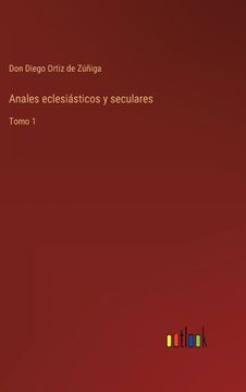 portada Anales eclesiásticos y seculares: Tomo 1 (in Spanish)