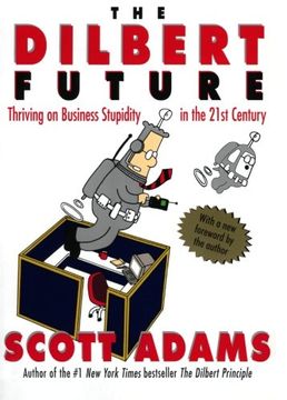 portada The Dilbert Future: Thriving on Business Stupidity in the 21st Century (en Inglés)