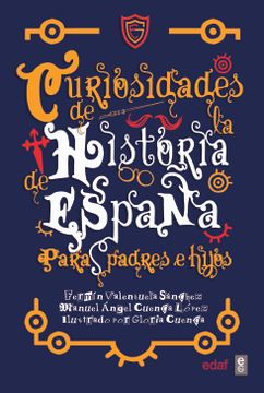 portada Curiosidades de la Historia de Espana Para Padres E Hijos (in Spanish)
