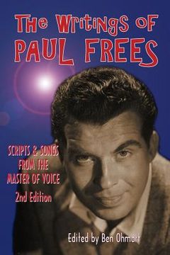 portada The Writings of Paul Frees: Scripts and Songs From the Master of Voice (2nd Ed.)