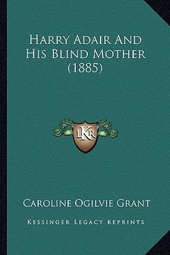 portada harry adair and his blind mother (1885) (en Inglés)