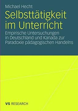 portada Selbsttatigkeit Im Unterricht: Empirische Untersuchungen in Deutschland Und Kanada Zur Paradoxie Padagogischen Handelns (en Alemán)