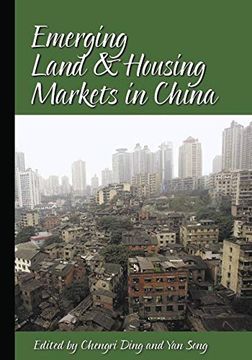 Emerging Land and Housing Markets in China (en Inglés)
