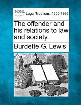 portada the offender and his relations to law and society. (in English)