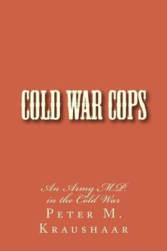 portada Cold War Cops: The Story of an Army M.P. (en Inglés)