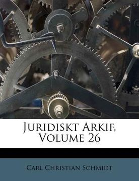 portada Juridiskt Arkif, Volume 26 (en Sueco)