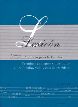 portada Lexicon: Terminos Ambiguos y Discutidos Sobre Familia, Vida y cue Stiones Eticas (2ª ed)