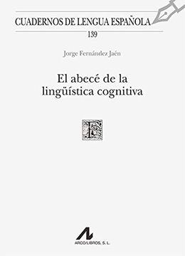 portada El Abecé de la Lingüística Cognitiva: 139 (Cuadernos de Lengua Española) (in Spanish)