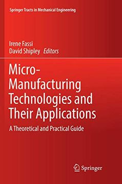 portada Micro-Manufacturing Technologies and Their Applications: A Theoretical and Practical Guide (en Inglés)