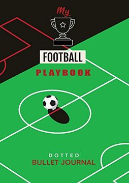 portada My Football Playbook - Dotted Bullet Journal: Medium a5 - 5. 83X8. 27 (Soccer) (en Inglés)