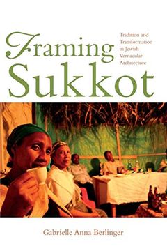 portada Framing Sukkot: Tradition and Transformation in Jewish Vernacular Architecture (Material Vernaculars) (in English)