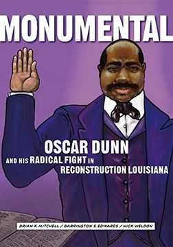 portada Monumental: Oscar Dunn and his Radical Fight in Reconstruction Louisiana (in English)