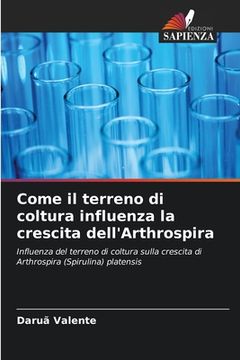 portada Come il terreno di coltura influenza la crescita dell'Arthrospira (en Italiano)