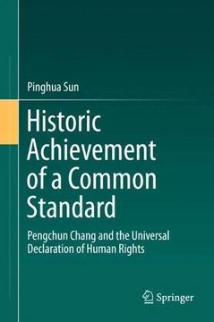 portada Historic Achievement of a Common Standard: Pengchun Chang and the Universal Declaration of Human Rights