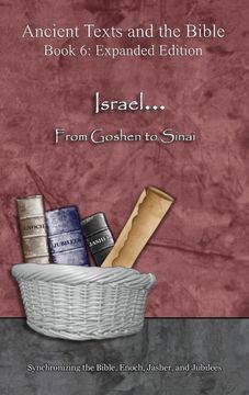 portada Israel. From Goshen to Sinai - Expanded Edition: Synchronizing the Bible, Enoch, Jasher, and Jubilees (en Inglés)