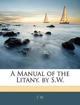 portada a manual of the litany. by s.w. (en Inglés)