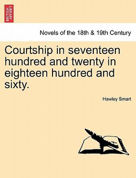 portada courtship in seventeen hundred and twenty in eighteen hundred and sixty. (in English)