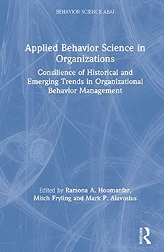portada Applied Behavior Science in Organizations: Consilience of Historical and Emerging Trends in Organizational Behavior Management 