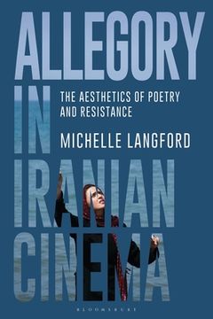 portada Allegory in Iranian Cinema: The Aesthetics of Poetry and Resistance