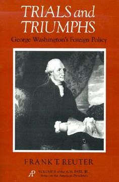 portada trials and triumphs: george washington's foreign policy (en Inglés)