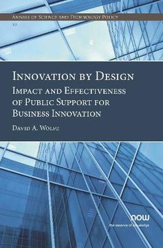 portada Innovation by Design: Impact and Effectiveness of Public Support for Business Innovation (Annals of Science and Technology Policy) (en Inglés)