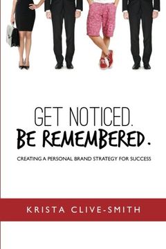 portada Get Noticed. Be Remembered.: Creating a Personal Brand Strategy for Success