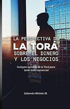 portada La Perspectiva de la Torá Sobre el Dinero y los Negocios (in Spanish)