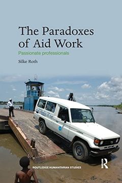 portada The Paradoxes of aid Work: Passionate Professionals (en Inglés)