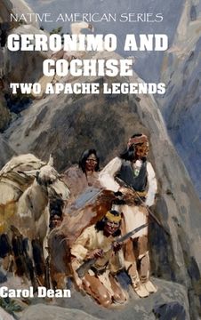 portada Geronimo And Cochise - Two Apache Legends (Hardback) (en Inglés)