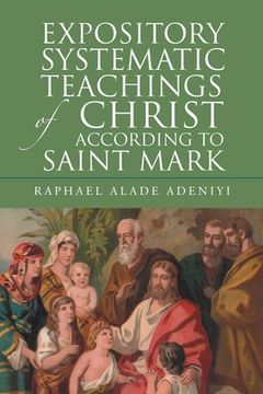 portada Expository Systematic Teachings of Christ According to Saint Mark (en Inglés)