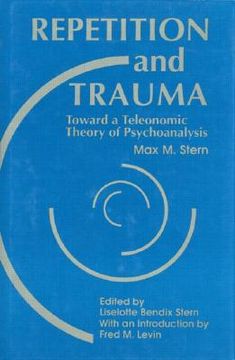portada repetition and trauma: toward a teleonomic theory of psychoanalysis (en Inglés)