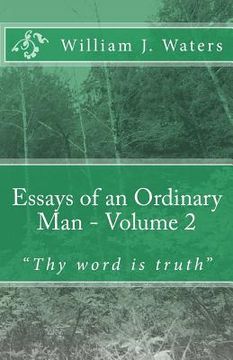 portada Essays of an Ordinary Man - Volume 2: "Thy word is truth" (en Inglés)