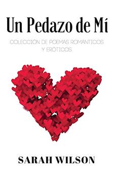 portada Un Pedazo de mí: Colección de Poemas Románticos y Eróticos