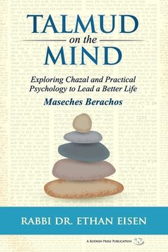portada Talmud on the Mind: Exploring Chazal and Practical Psychology to Lead a Better Life (Berachos) (en Inglés)