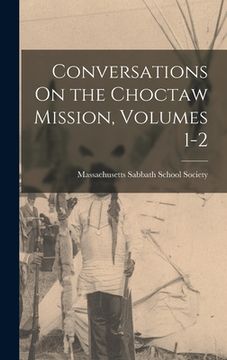 portada Conversations On the Choctaw Mission, Volumes 1-2