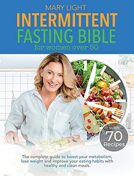 portada Intermittent Fasting Bible for Women Over 50: The Complete Guide to Boost Your Metabolism, Lose Weight and Improve Your Eating Habits With Healthy and Clean Meals. (en Inglés)