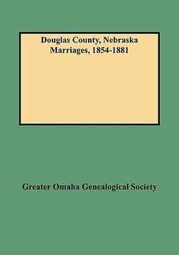 portada douglas county, nebraska marriages, 1854-1881 (en Inglés)