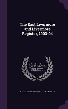 portada The East Livermore and Livermore Register, 1903-04 (en Inglés)