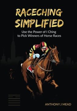 portada 'Raceching Simplified': Use The Power of I Ching to Pick Winners of Horse Races: Volume 2