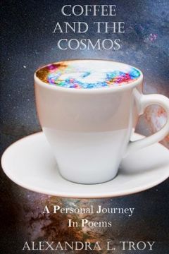 portada Coffee And The Cosmos: A Personal Journey In Poems (en Inglés)
