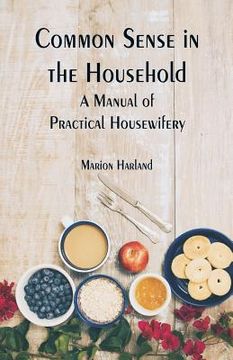 portada Common Sense in the Household: A Manual of Practical Housewifery