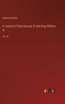 portada A Journal of King George IV and King William IV: Vol. III