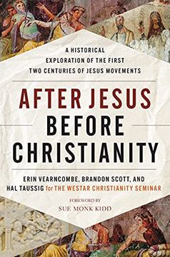 portada After Jesus, Before Christianity: A Historical Exploration of the First two Centuries of Jesus Movements (en Inglés)