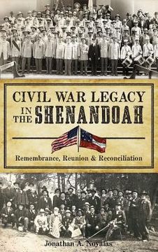 portada Civil War Legacy in the Shenandoah: Remembrance, Reunion and Reconciliation (en Inglés)