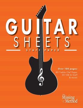 portada Guitar Sheets Staff Paper: Over 100 pages of Blank Treble Clef Paper, TAB + Staff Paper, & More (en Inglés)