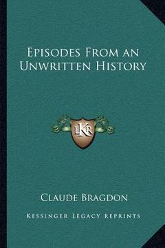 portada episodes from an unwritten history (en Inglés)