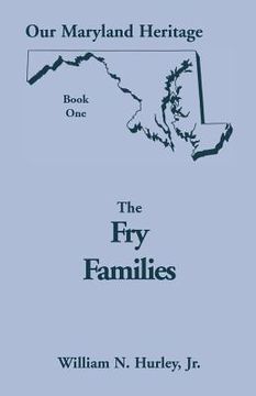 portada Our Maryland Heritage, Book One: The Fry Families (en Inglés)